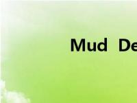 Mud Desga是什么意思？